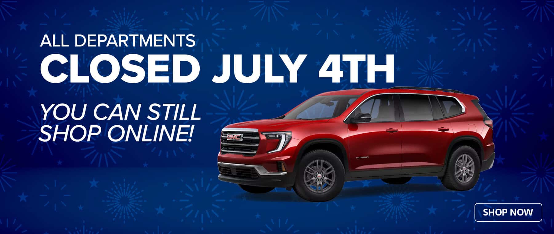Closed July 4th