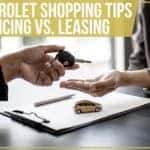 Chevrolet Shopping Tips: Financing Vs. Leasing
