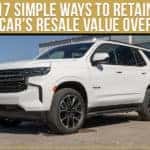 17 Simple Ways To Retain Your Car's Resale Value Over Time