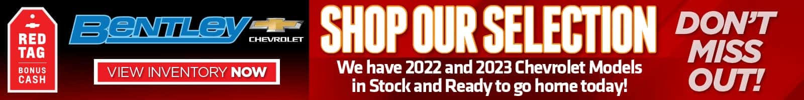 SHOP OUR SELECTION. We have 2022 and 2023 Chevrolet Models in Stock and Ready to go home today!  View Inventory.