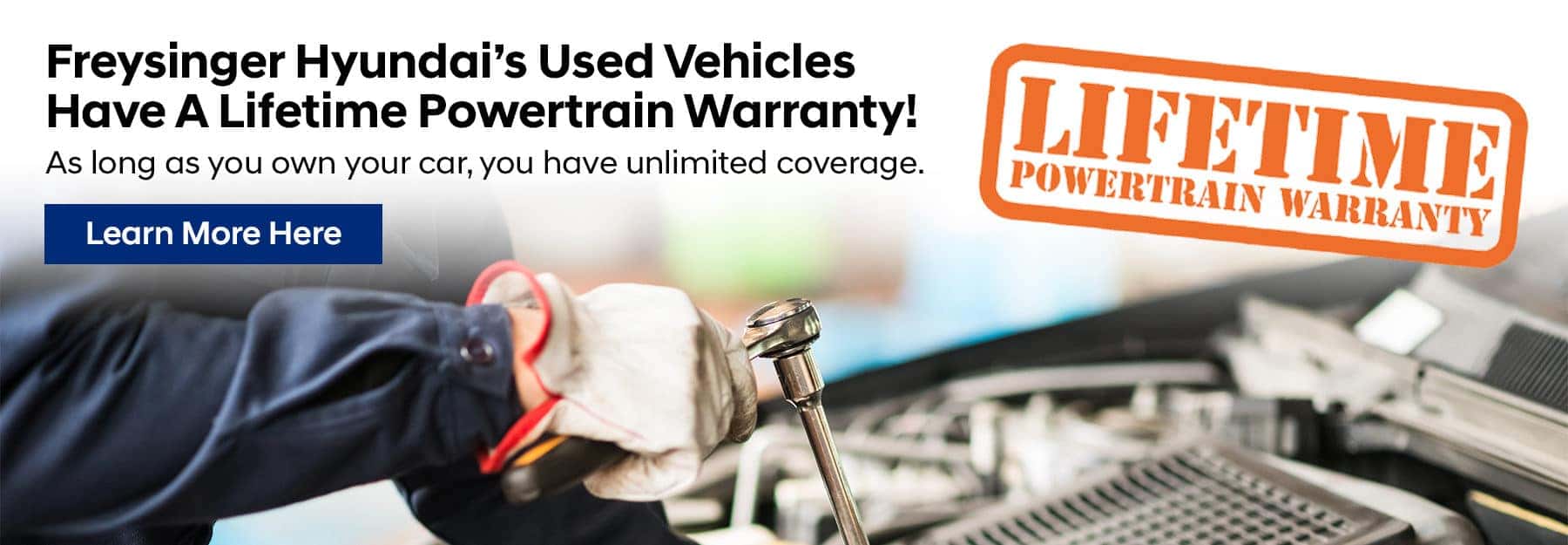 Freysinger Hyundai's Used Vehicles Have A Lifetime Powertrain Warranty!