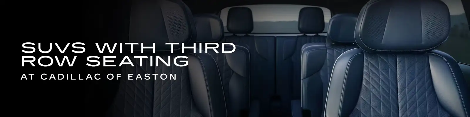 Cadillac SUVs with Third Row Seating - Germain Cadillac of Easton