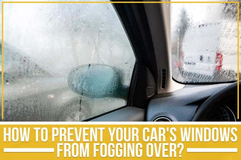 How To Prevent Your Car's Windows From Fogging Over? Jack Hanania