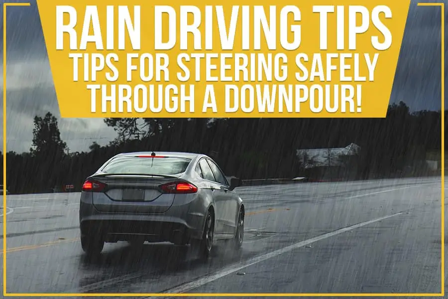 Rain Driving Tips: Tips For Steering Safely Through A Downpour! | Jack ...