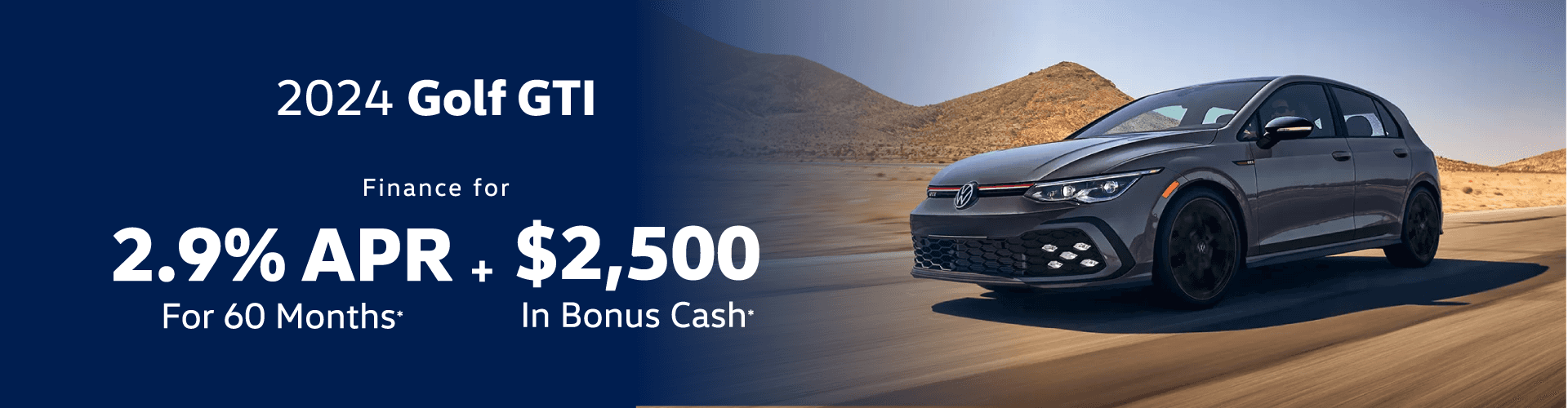 2024 Golf GTI 2.9% Interest For 60 months + $2,500 in Bonus Cash