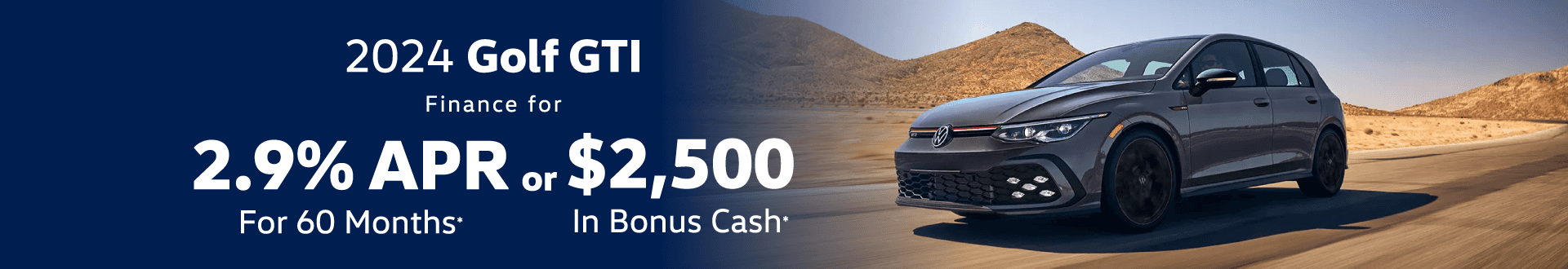 2024 Golf GTI 2.9% Interest For 60 months or $2,500 in Bonus Cash
