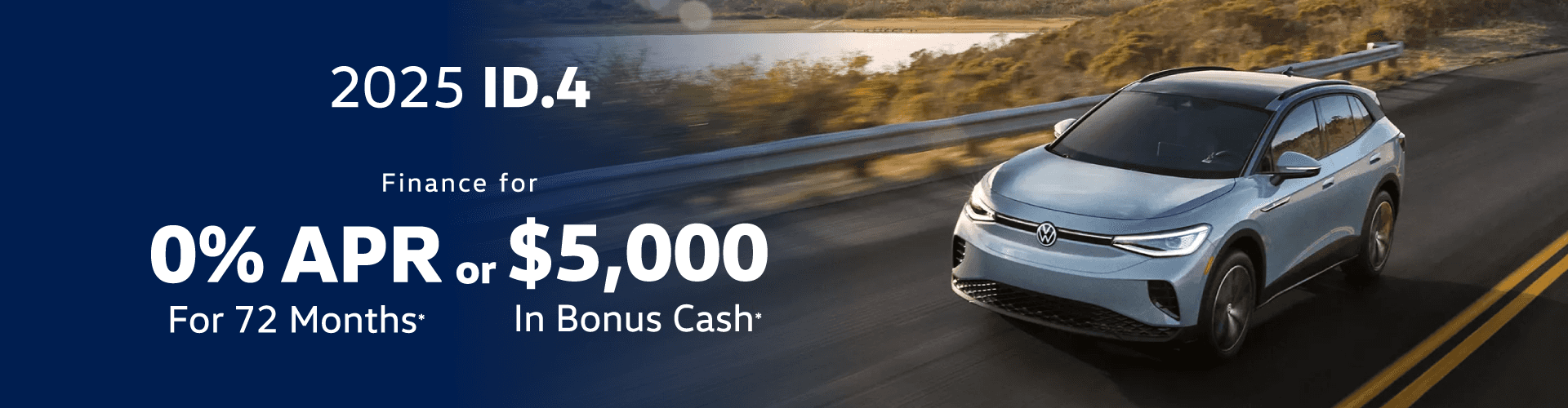 2025 ID.4 0% APR or $5,000 in Bonus Cash