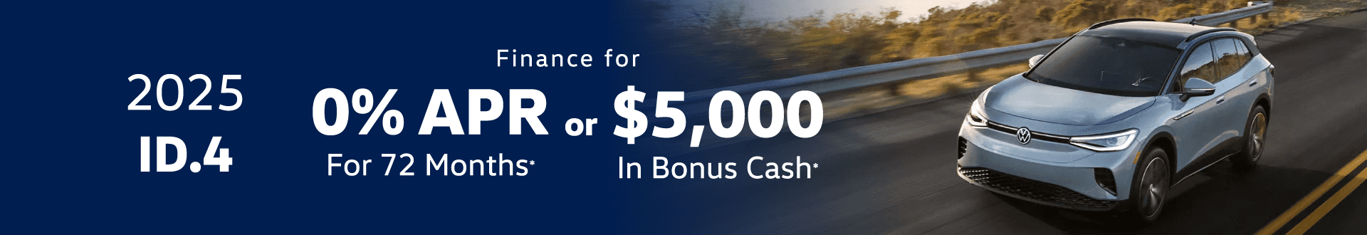 2025 ID.4 0% APR or $5,000 in Bonus Cash