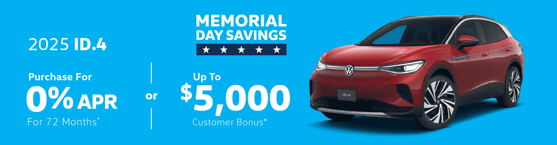 2025 ID.4 : Buy at 0% APR for 72 months or Get $5,000 in Customer Bonus Cash