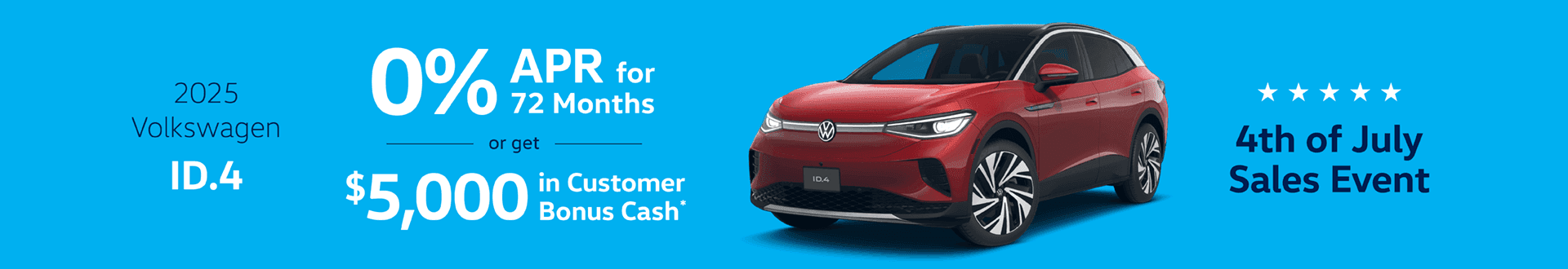 2025 ID.4 : Buy at 0% APR for 72 months or Get $5,000 in Customer Bonus Cash