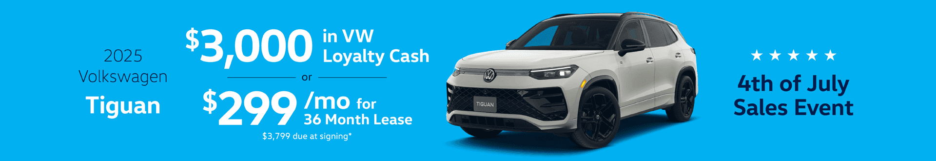 2025 Tiguan : Get $3,000 in VW Loyalty Cash or Lease for $299 per month for 36 months with $3,799 due at signing