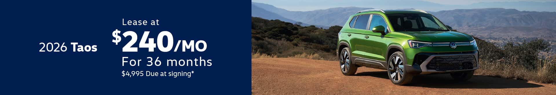 2026 Taos: Lease at $240/mo for 36 months $4,995 due at signing