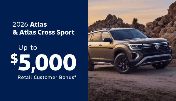 2026 Volkswagen Atlas & Atlas Cross Sport: Up to $5,000 Retail Customer Bonus