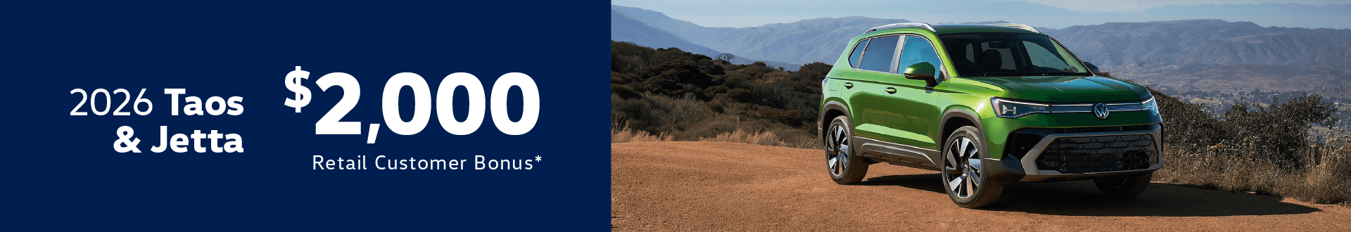 2026 Volkswagen Taos & Jetta: $2,000 Retail Customer Bonus*