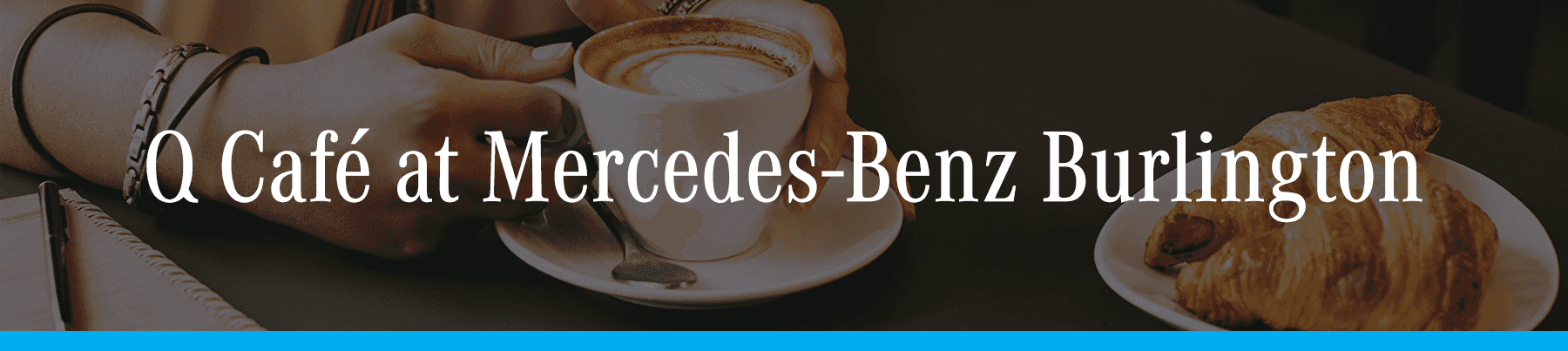 Q Café at Mercedes-Benz Burlington