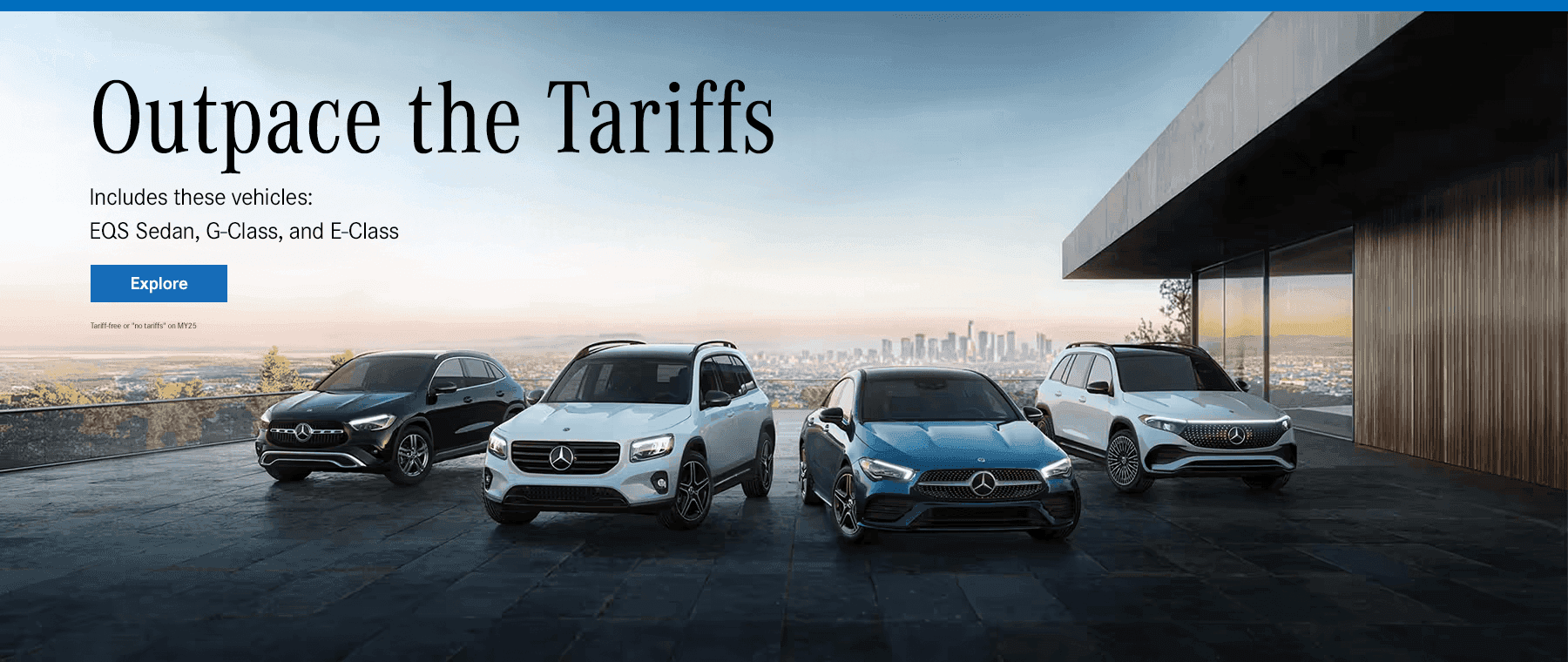 Outpace the Tariffs. Includes these vehicles: EQS Sedan, G-Class, and E-Class
