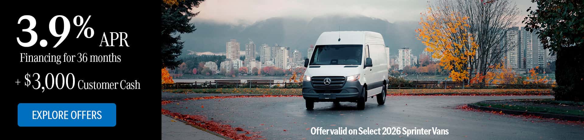 Enjoy special APRs and Customer Cash on select 2026 Sprinter cargo and crew vans