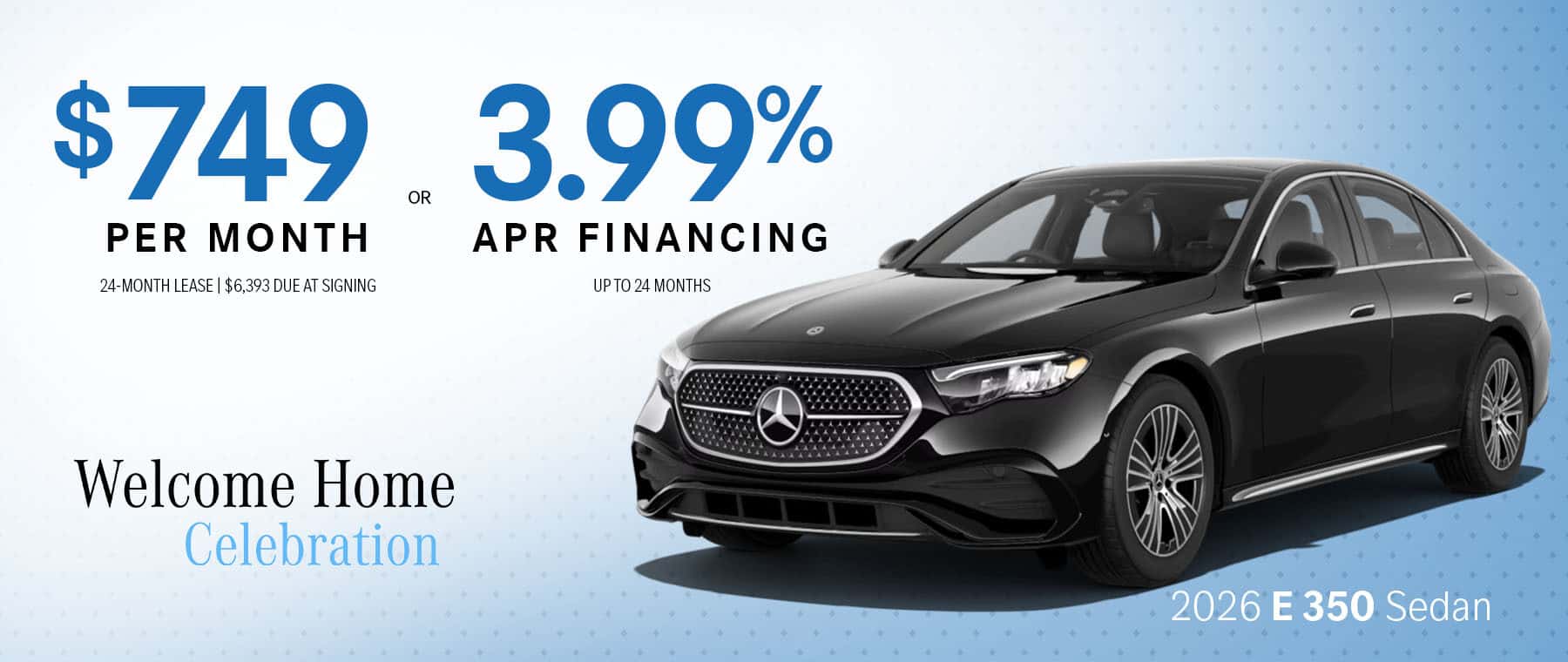 Enjoy special financing and lease offers on the 2026 E 350 Sedan during the Welcome Home Celebration at Mercedes-Benz of Knoxville