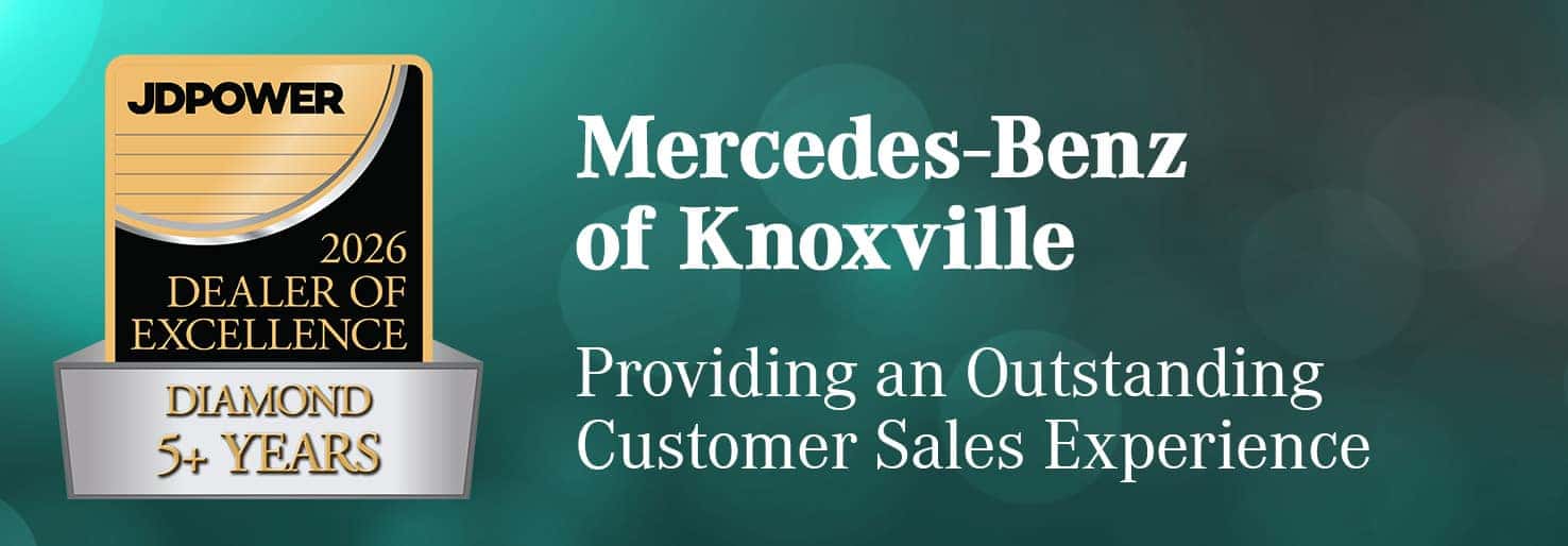 Mercedes-Benz of Knoxville is certified by JD Power as a 2026 Diamond Dealer of Excellence for providing an outstanding sales experience for 8 consecutive years.