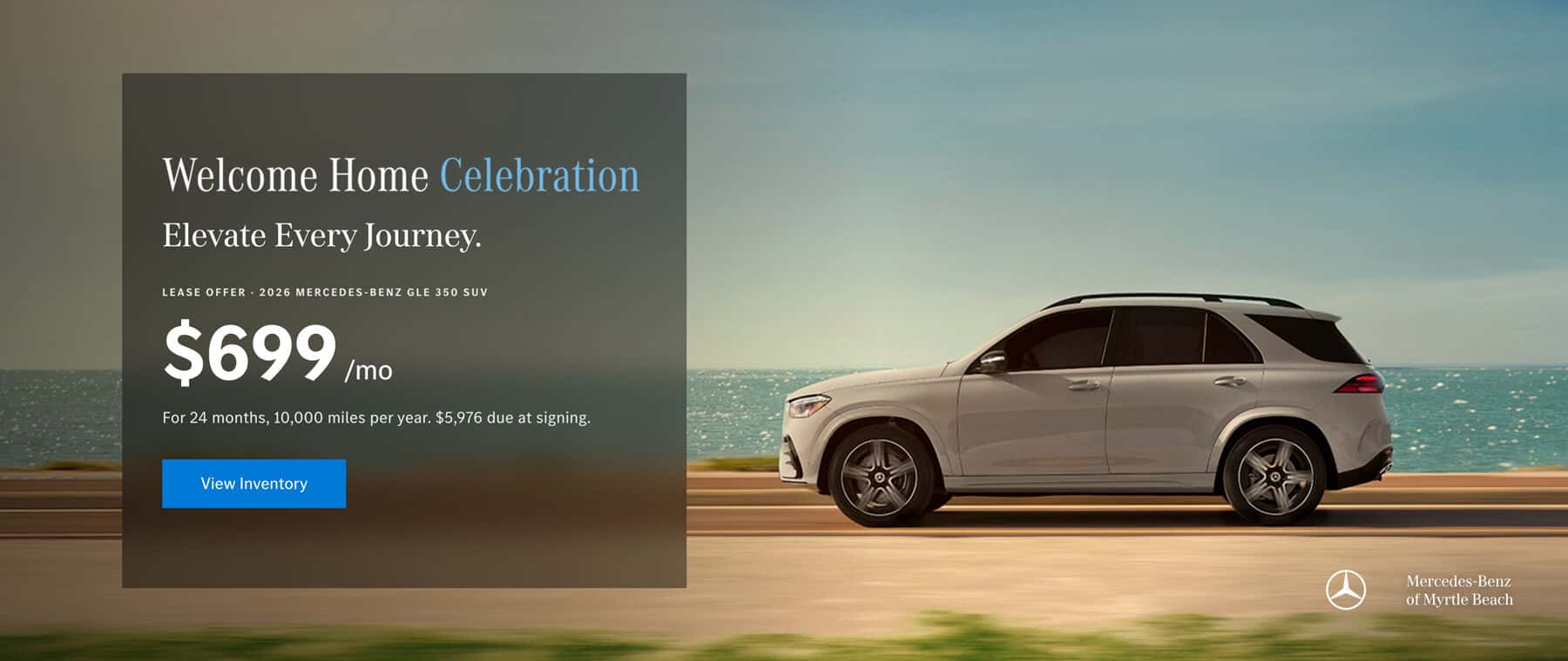 2026 Mercedes-Benz GLE 350 SUV lease special at Mercedes-Benz of Myrtle Beach, South Carolina featuring $699 per month during the Welcome Home Celebration.