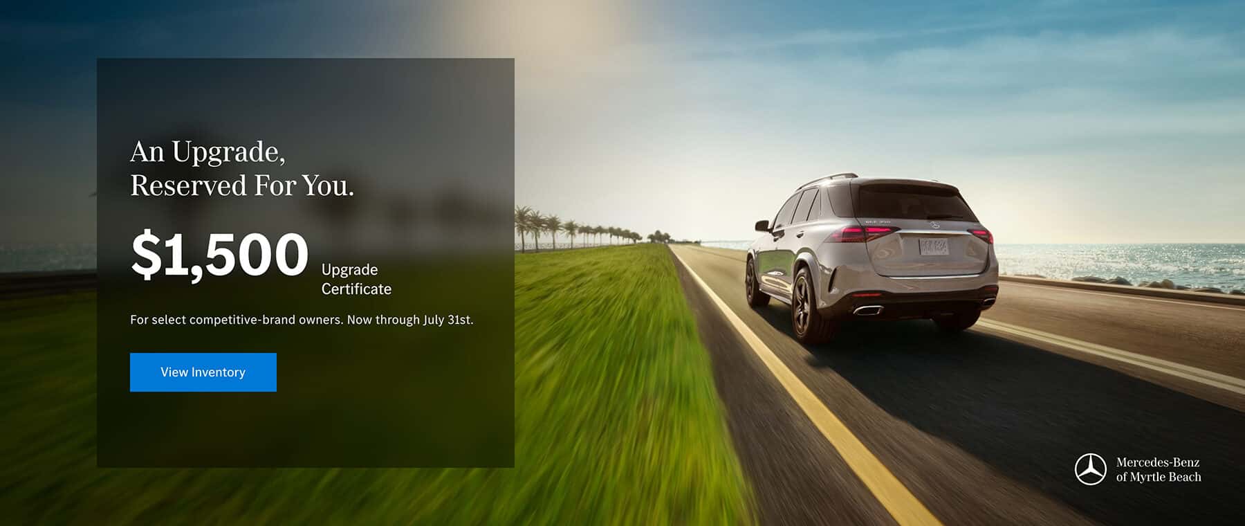 Mercedes-Benz Upgrade Certificate offer at Mercedes-Benz of Myrtle Beach providing a $1,500 upgrade certificate for eligible competitive luxury vehicle owners.