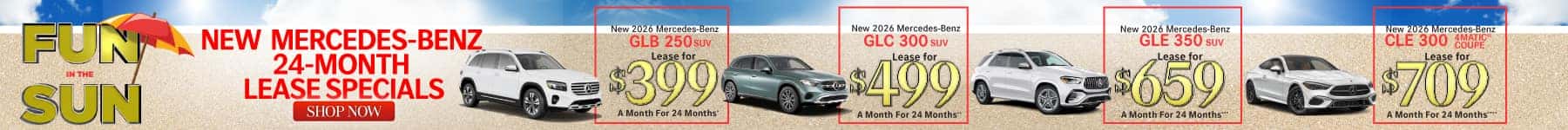 New 2026 Mercedes-Benz GLB 250 SUV / New 2026 Mercedes-Benz GLC 300 SUV / New 2026 Mercedes-Benz GLE 350 SUV / New 2026 Mercedes-Benz CLE 300 4MATIC® SUV Lease for $399/Mo. for 24 Mo.* Lease for $499/Mo. for 24 Mo.** Lease for $659/Mo. for 24 Mo.*** Lease for $709/Mo. for 24 Mo.****