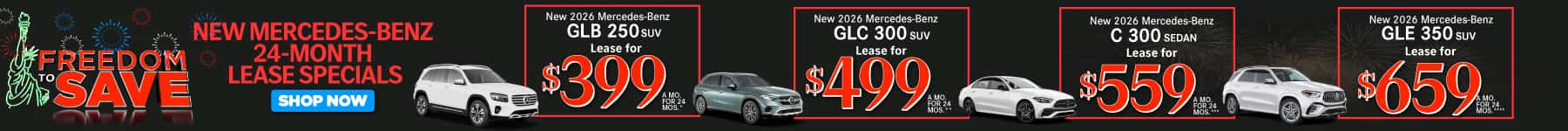 New 2026 Mercedes-Benz GLB 250 SUV / New 2026 Mercedes-Benz GLC 300 SUV / New 2026 Mercedes-Benz C 300 Sedan / New 2026 Mercedes-Benz GLE 350 SUV Lease for $399/Mo. for 24 Mo.* Lease for $499/Mo. for 24 Mo.** Lease for $559/Mo. for 24 Mo.*** Lease for $659/Mo. for 24 Mo.****