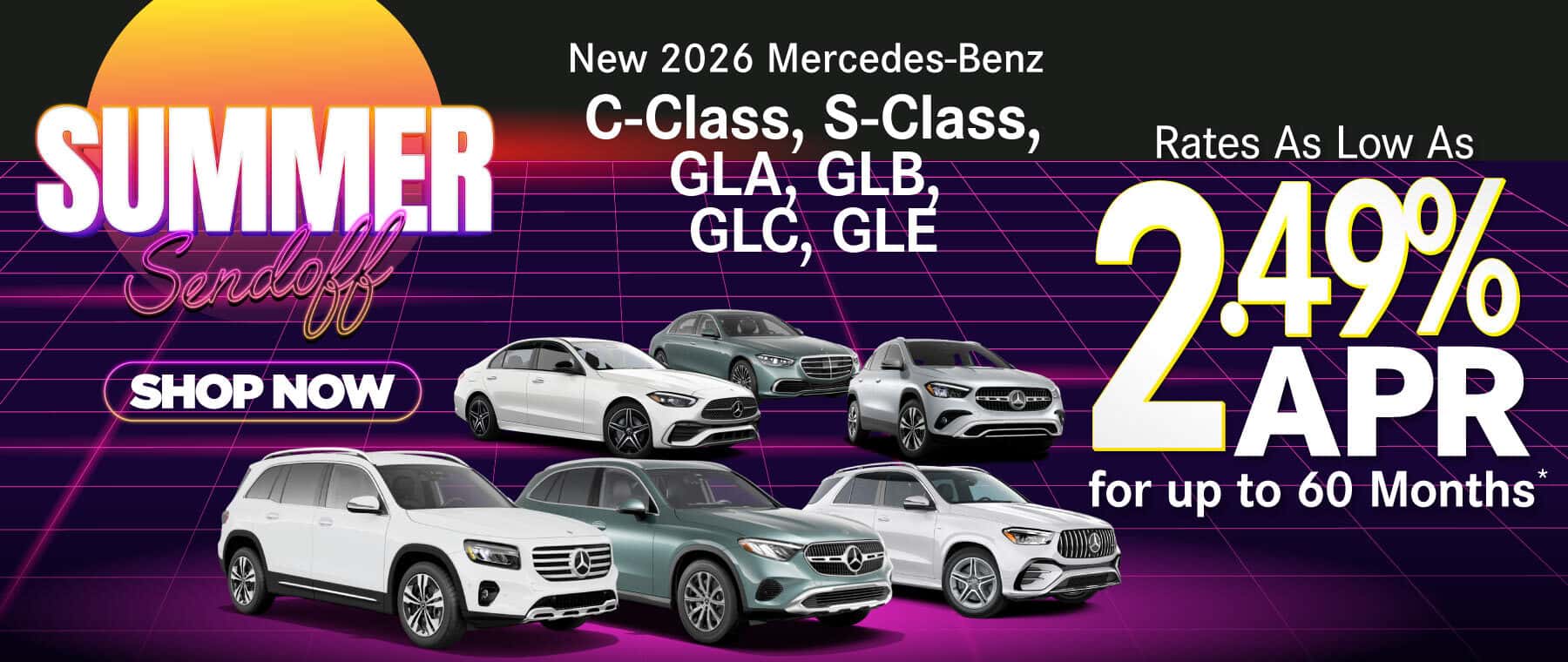 New 2026 Mercedes-Benz C-Class, S-Class, GLA, GLB, GLC. GLE Rates As Low As 2.49% APR for up to 60 months*
