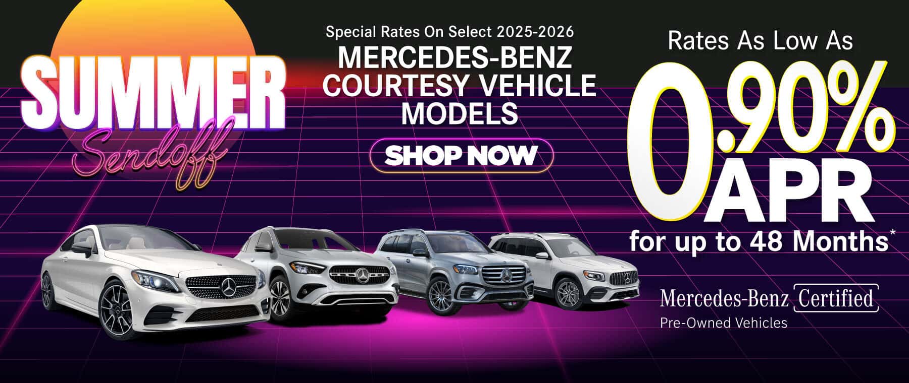 Special Rates On Select 2025-2026 Mercedes-Benz Courtesy Vehicle Models Rates As Low As 0.90% APR for up to 48 months*