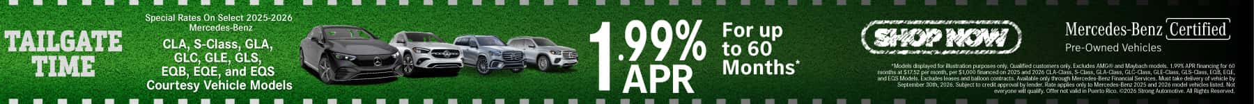 Special Rates On Select 2025-2026 Mercedes-Benz CLA, S-Class, GLA, GLC, GLE, GLS, EQB, EQE, and EQS Courtesy Vehicle Models Rates As Low As 1.99% APR for up to 60 months*