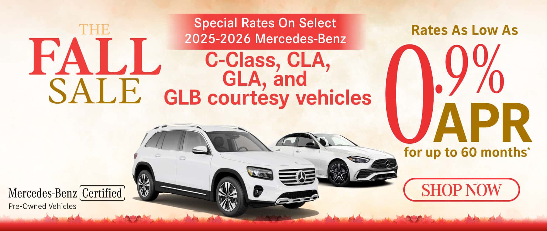Special Rates On Select 2025-2026 Mercedes-Benz C-Class, CLA, GLA, and GLB Courtesy Vehicles Rates as low as 0.9% APR for up to 60 months*