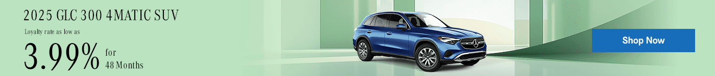 2025 GLC 300 4MATIC SUV Loyalty rate as low as 3.99% for 48 Months.