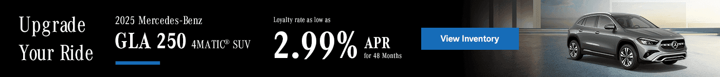 2025 GLA 250 4MATIC SUV Loyalty rate as low as 2.49% for 48 Months. Receive up to $2000 in cash credits