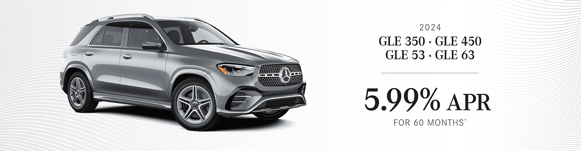 2024 GLE 350/GLE 450/GLE 53/GLE 63 : Get UP TO $7,500 off MSRP - Buy at 5.99% APR for 60 months