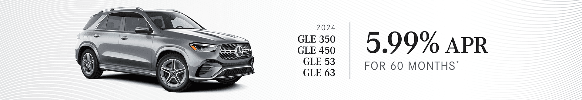 2024 GLE 350/GLE 450/GLE 53/GLE 63 : Get UP TO $7,500 off MSRP - Buy at 5.99% APR for 60 months