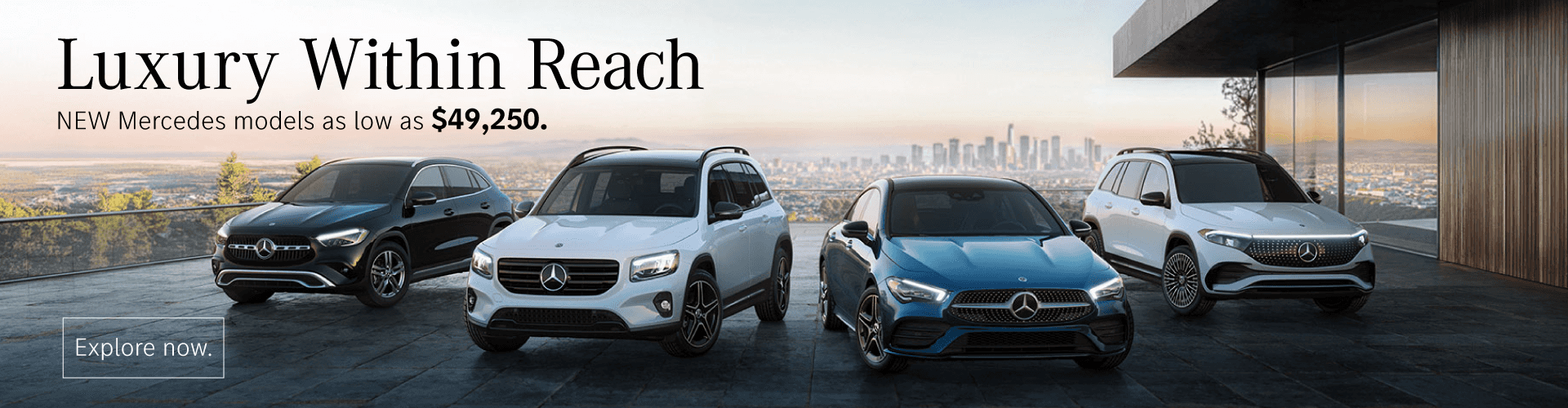 Luxury Within Reach NEW Mercedes models as low as $49,250. Explore now.