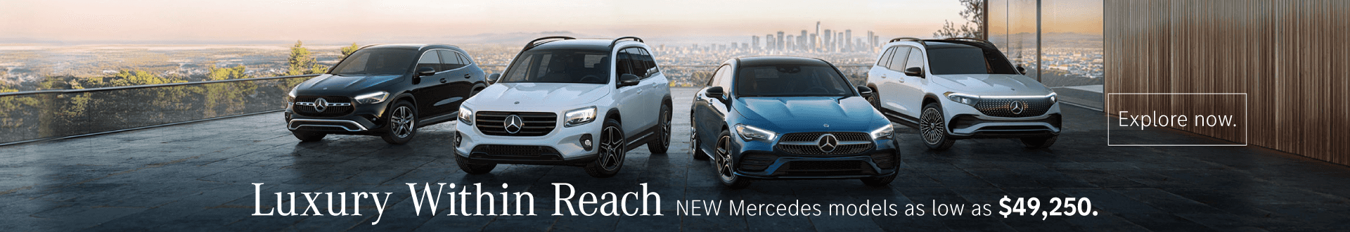 Luxury Within Reach NEW Mercedes models as low as $49,250. Explore now.