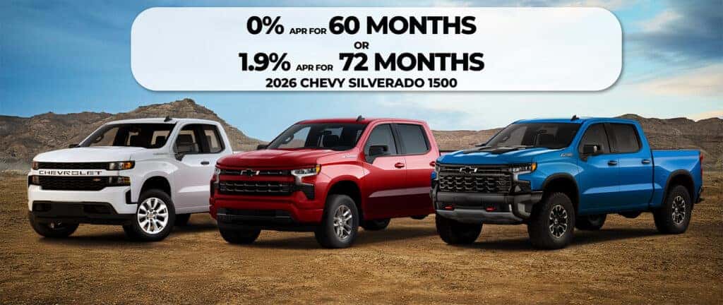 2026 CHEVY SILVERADO 1500 0% APR for 60 months or 1.9% APR for 72 months!!!