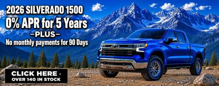 2026 CHEVY SILVERADO 1500 0% APR FOR 60 MONTHS + 90 DAYS NO PAYMENTS